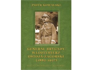 Generał brygady Włodzimierz Ostoja-Zagórski (1882-1927)