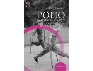 Polio w Polsce 1945-1989. Studium z historii niepełnosprawności