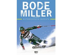 Bode Miller. Autobiografia wariata