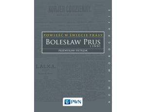 Powieść w świecie prasy. Bolesław Prus i inni