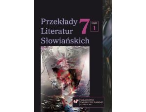 „Przekłady Literatur Słowiańskich” 2016. T. 7. Cz. 1