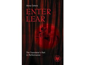 Enter Lear The Translator`s Part in Performance