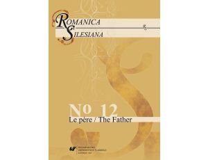 „Romanica Silesiana” 2017, No 12: Le père / The Father