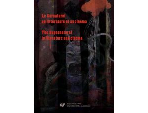 Le Surnaturel en littérature et au cinéma. The Supernatural in literature and cinema