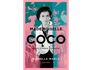 Mademoiselle Coco Miłość zaklęta w zapachu