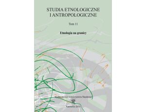 Studia Etnologiczne i Antropologiczne. T. 11: Etnologia na granicy