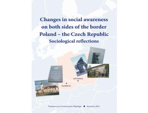 Changes in social awareness on both sides of the border Poland - the Czech Republic. Sociological reflections