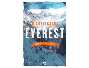 Nieosiągalny Everest Zanim nadeszli zdobywcy