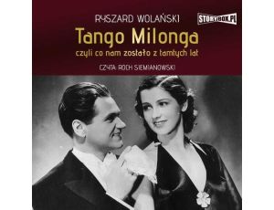 Tango milonga, czyli co nam zostało z tamtych lat