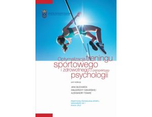 Optymalizacja treningu sportowego i zdrowotnego z perspektywy psychologii