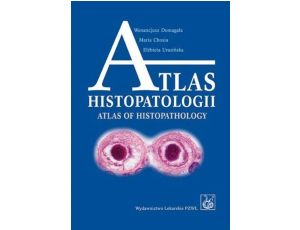 Atlas histopatologii.Tajemniczy świat chorych komórek człowieka