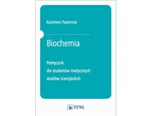 Biochemia. Podręcznik dla studentów medycznych studiów licencjackich