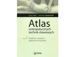 Atlas osteopatycznych technik stawowych. Tom 2. Miednica i przejście lędźwiowo-krzyżowe