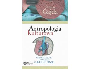 Antropologia kulturowa, cz. 1 Wprowadzenie do wiedzy o kulturze