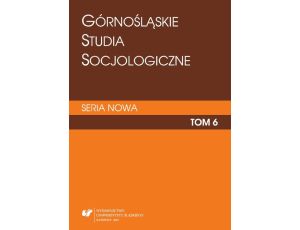„Górnośląskie Studia Socjologiczne. Seria Nowa”. T. 6