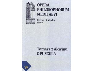 Tomasz z Akwinu - Opuscula tom 9, fasc. 2