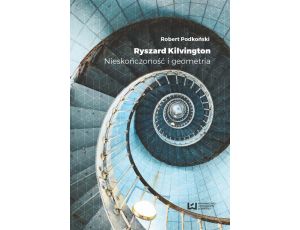 Ryszard Kilvington Nieskończoność i geometria