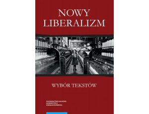 Nowy liberalizm. Wybór tekstów