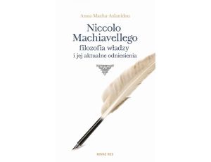 Niccolo Machiavellego filozofia władzy i jej aktualne odniesienia