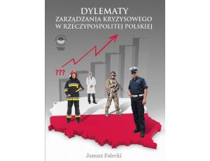Dylematy zarządzania kryzysowego w Rzeczypospolitej Polskiej