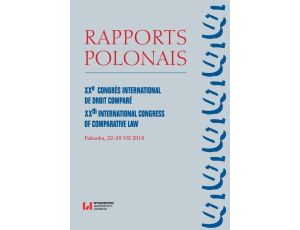 Rapports Polonais. XXe Congrès International de Droit Comparé XXth International Congress of Comparative Law. Fukuoka, 22–28 VII 2018
