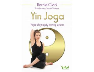 Yin Joga. Najspokojniejszy trening świata