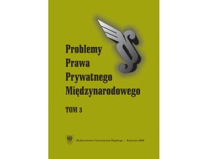 „Problemy Prawa Prywatnego Międzynarodowego”. T. 3