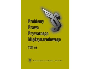 „Problemy Prawa Prywatnego Międzynarodowego”. T. 10
