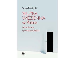 Służba Więzienna w Polsce Administracja i podstawy działania