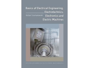 Basics of Electrical Engineering, Electrotechnics, Electronics and Electric Machines