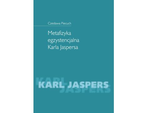 Metafizyka egzystencjalna Karla Jaspersa