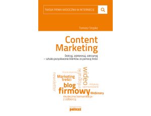 Content Marketing. Twoja firma widoczna w internecie