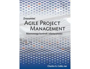 Zrozumieć Agile Project Management Równowaga kontroli i elastyczności