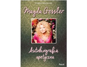 Autobiografia apetyczna Magda Gessler