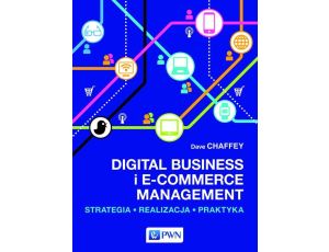 Digital Business i E-Commerce Management Strategia, Realizacja, Praktyka