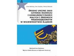 Środki unijne jako czynnik rozwoju i konkurencyjności małych i średnich przeds iębiorstw w województwie śląskim
