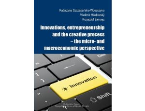 Innovations, entrepreneurship and the creative process – the micro- and macroeconomic perspective