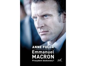 Emmanuel Macron. Prezydent doskonały?
