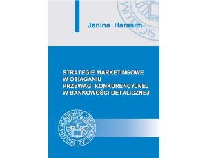 Strategie marketingowe w osiąganiu przewagi konkurencyjnej w bankowości detalicznej