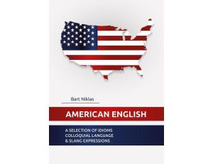 American English. A selection of idioms colloquial language & slang