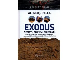 Sekrety Biblii Exodus z Egiptu do Ziemi Obiecanej