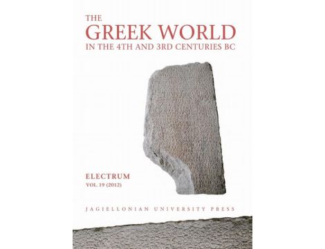 The Greek World in the 4th and 3rd Centuries BC Electrum vol. 18