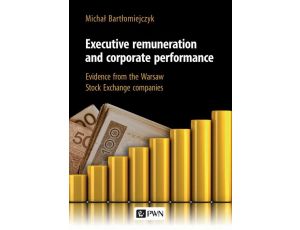 Executive remuneration and corporate performance Evidence from the Warsaw Stock Exchange companies