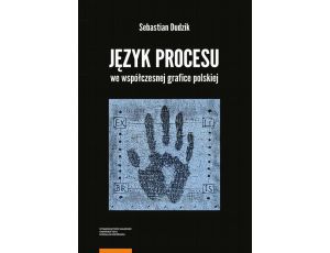 Język procesu we współczesnej grafice polskiej