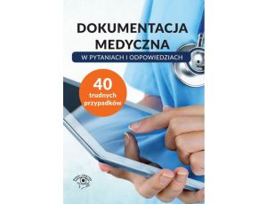 Dokumentacja medyczna w pytaniach i odpowiedziach