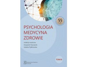 Psychologia Medycyna Zdrowie Tom 3