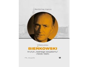 Władysław Bieńkowski – krytyk „realnego socjalizmu” (1906-1991)