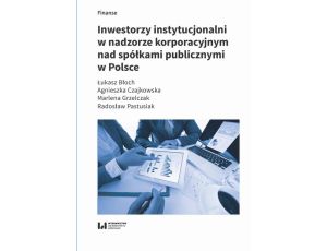 Inwestorzy instytucjonalni w nadzorze korporacyjnym nad spółkami publicznymi w Polsce