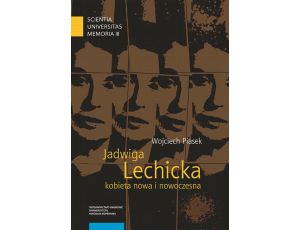 Jadwiga Lechicka – kobieta nowa i nowoczesna. Kulturowy porządek i relacja płci w historiografii polskiej