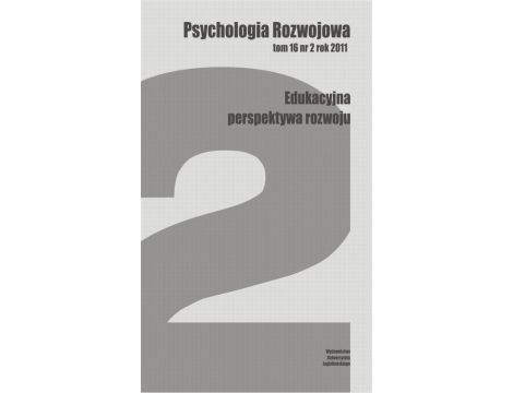 Psychologia Rozwojowa, tom 16 nr 2 rok 2011 Edukacyjna perspektywa rozwoju